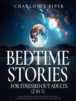 cover image of Bedtime Stories For Stressed Out Adults (2 in 1)